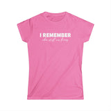 I Remember When Stuff Was Funny - Women's T-Shirt