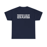 Preguntame Lo Que Dice Esta Playera -  Men's T-Shirt