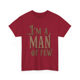 I'm A Man Of Few - Men's T-Shirt