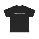 I Could Use A Little Sexual Harassment - Men's T-Shirt