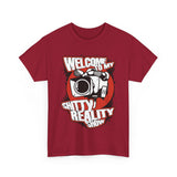 Welcome To My Shitty Reality Show -  Men's T-Shirt