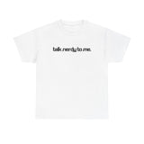 Talk Nerdy To Me - Men's T-Shirt