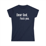 Dear God - Fuck You - Women’s T-Shirt