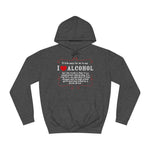 It'd Be Easy For Me To Say I Love Alcohol - Hoodie