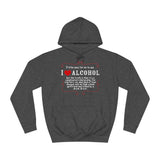 It'd Be Easy For Me To Say I Love Alcohol - Hoodie