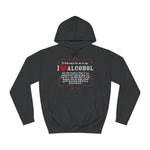 It'd Be Easy For Me To Say I Love Alcohol - Hoodie