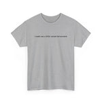 I Could Use A Little Sexual Harassment - Men's T-Shirt