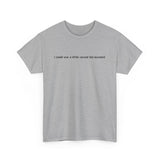 I Could Use A Little Sexual Harassment - Men's T-Shirt