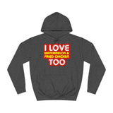 I Love Watermelon & Fried Chicken Too - Hoodie