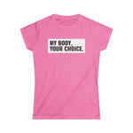 My Body, Your Choice - Women’s T-Shirt