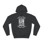 I'm The One You Gotta Blow To Get A Drink Around Here - Hoodie