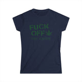 Fuck Off - I Have Glaucoma (With Pot Leaf) - Women's T-Shirt