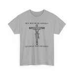 Men Who Wear Sandals Get What They Deserve - Men's T-Shirt