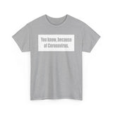 You Know Because Of Coronavirus - Men's T-Shirt