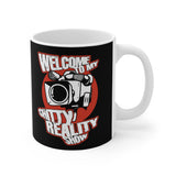 Welcome To My Shitty Reality Show - Mug