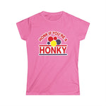 Honk If You're A Honky - Women's T-Shirt