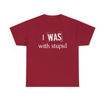 I Was With Stupid - Men's T-Shirt