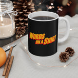 Words On A Shirt - Mug