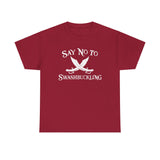 Say No To Swashbuckling -  Men's T-Shirt