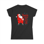 Santa Rubbed Your Toothbrush On His Balls - Women's T-Shirt