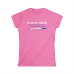 We Haven't Fucked? Talk To My Assistant She'll Set Up The Appointment - Women's T-Shirt