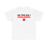 I Am Not An Ambulance - Men's T-Shirt