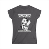 You Cant Have Manslaughter Without Laughter - Women's T-Shirt