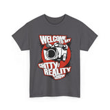 Welcome To My Shitty Reality Show -  Men's T-Shirt