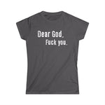 Dear God - Fuck You - Women’s T-Shirt