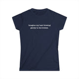 Imagine My Hair Blowing Gently In The Breeze. - Ladies Tee