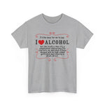 It'd Be Easy For Me To Say I Love Alcohol - Men's T-Shirt