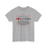 It'd Be Easy For Me To Say I Love Alcohol - Men's T-Shirt