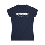 I Remember When Stuff Was Funny - Women's T-Shirt