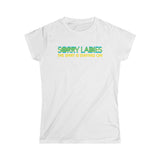 Sorry Ladies The Shirt Is Staying On - Ladies Tee