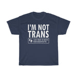 I'm Not Trans. I Just Want To Watch Your Daughter Pee. - Guys Tee