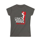 I Saw Mommy Kissing Mrs Claus - Ladies Tee