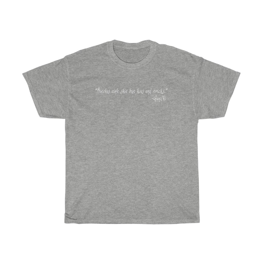 Bitches Ain't Shit But Hoes And Tricks - Gandhi - Guys Tee – T-Shirt ...