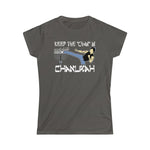 Keep The Chan In Chanukah - Ladies Tee