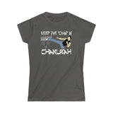 Keep The Chan In Chanukah - Ladies Tee