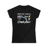 Keep The Chan In Chanukah - Ladies Tee