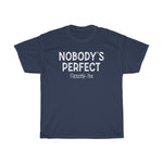 Nobody's Perfect, Especially You - Guys Tee