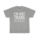 I'm Not Trans. I Just Want To Watch Your Daughter Pee. - Guys Tee