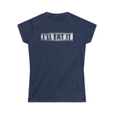 I'll Eat It - Ladies Tee