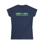 Sorry Ladies The Shirt Is Staying On - Ladies Tee