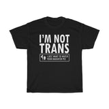 I'm Not Trans. I Just Want To Watch Your Daughter Pee. - Guys Tee