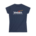 Why Kill Them With Kindness When You Can Use An Axe? - Ladies Tee